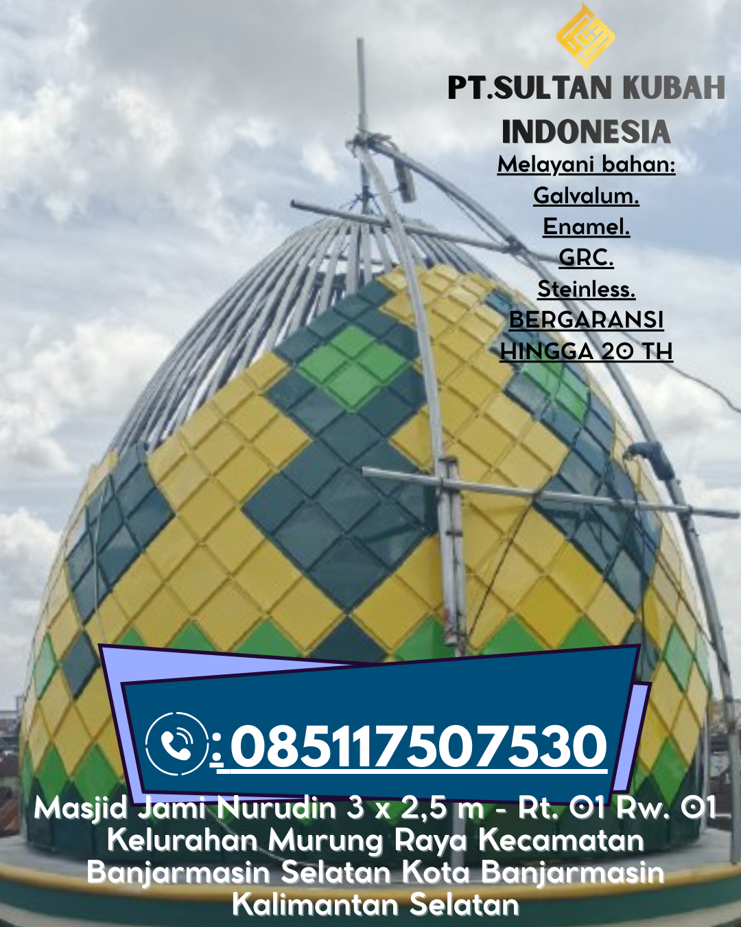 Kubah Masjid Tahan Cuaca Garansi 5 Tahun 085117507530 Sukaratu – Tasikmalaya
