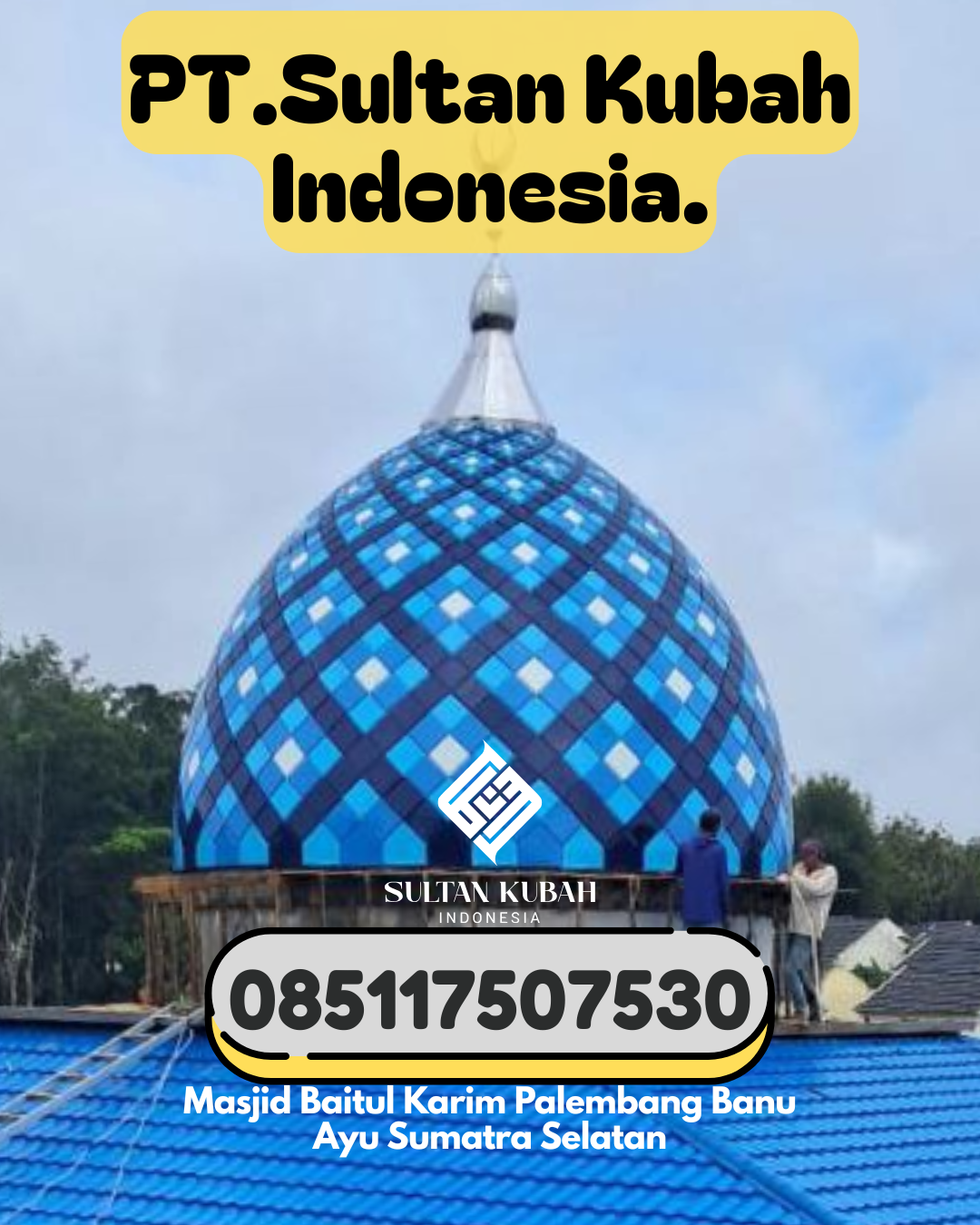 Kubah Masjid Galvalum Kualitas Premium 085117507530 Balikpapan Timur – Kota Balikpapan