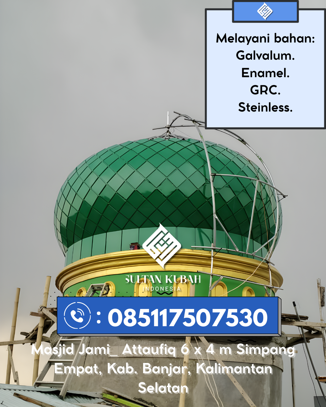 Kubah Masjid Kuat dan Tahan Lama dengan Kualitas Terjamin 085117507530 Gilireng – Kabupaten Wajo