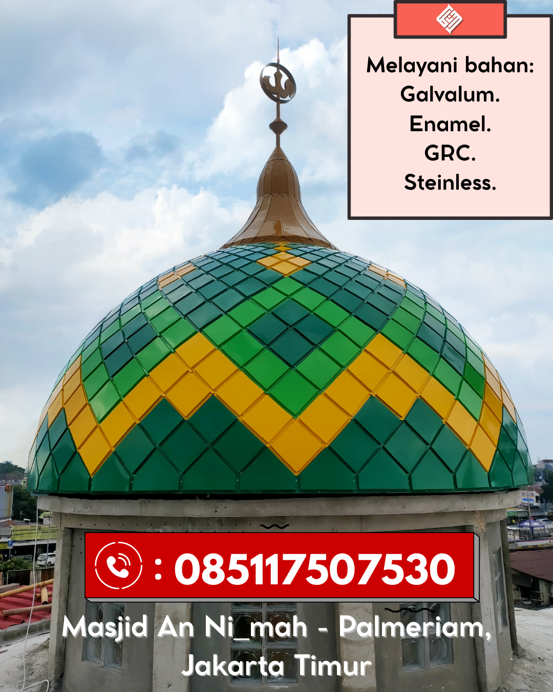 Kubah Masjid Berkualitas Terjamin dengan Garansi Hingga 5 Tahun 085117507530 Lengkiti – Ogan Komering Ulu