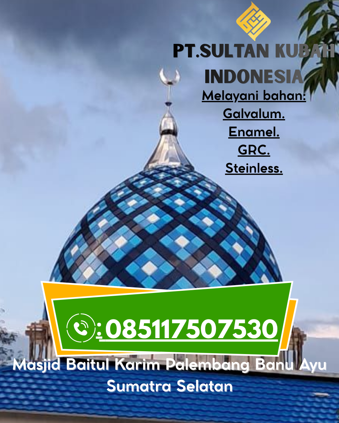 Kubah Masjid Berkualitas Tinggi Garansi 5 Tahun 085117507530 Biduk-Biduk – Berau