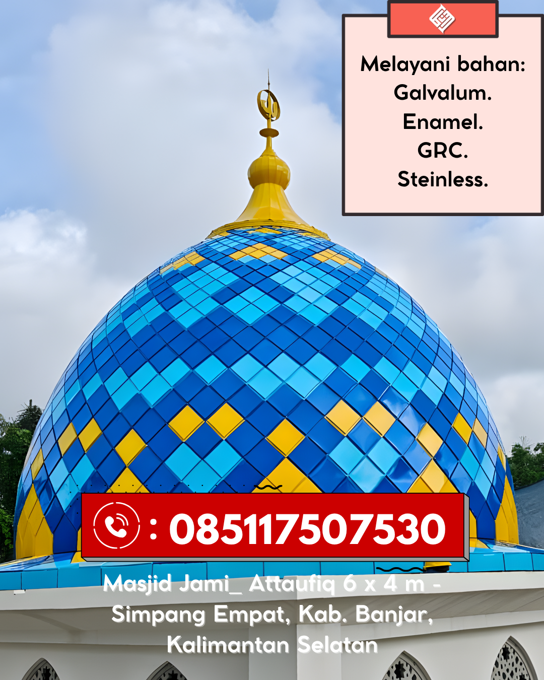 Kubah Masjid Berkualitas Terjamin dengan Garansi Hingga 5 Tahun 085117507530 Banda Baro – Aceh Utara