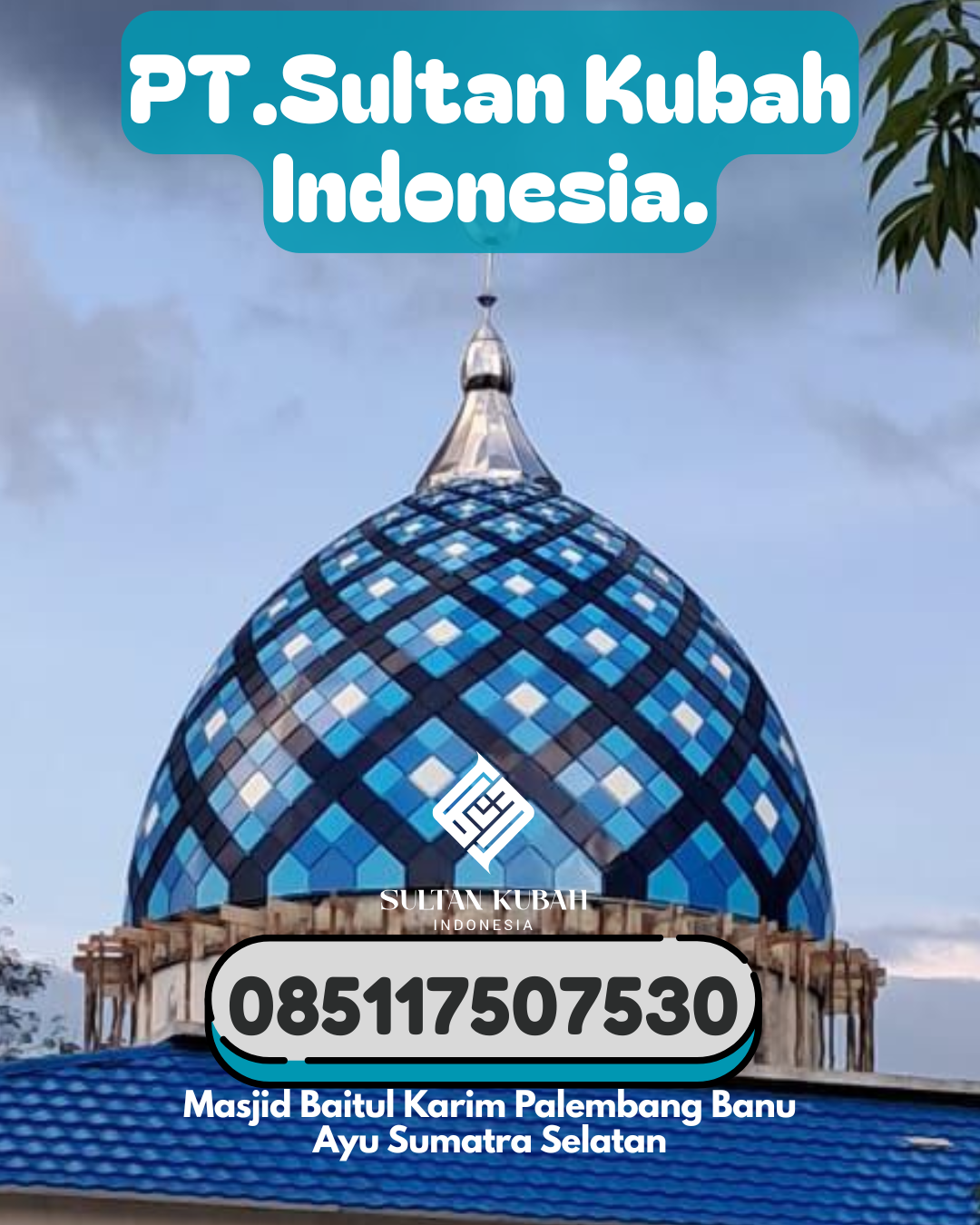 Penjual Kubah Masjid Galvalum Awet dan Kokoh 085117507530 Balikpapan Barat – Kota Balikpapan