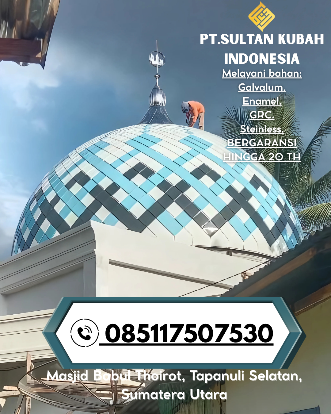 Kubah Masjid Modern Bergaransi 5 Tahun 085117507530 Sukadana – Kayong Utara