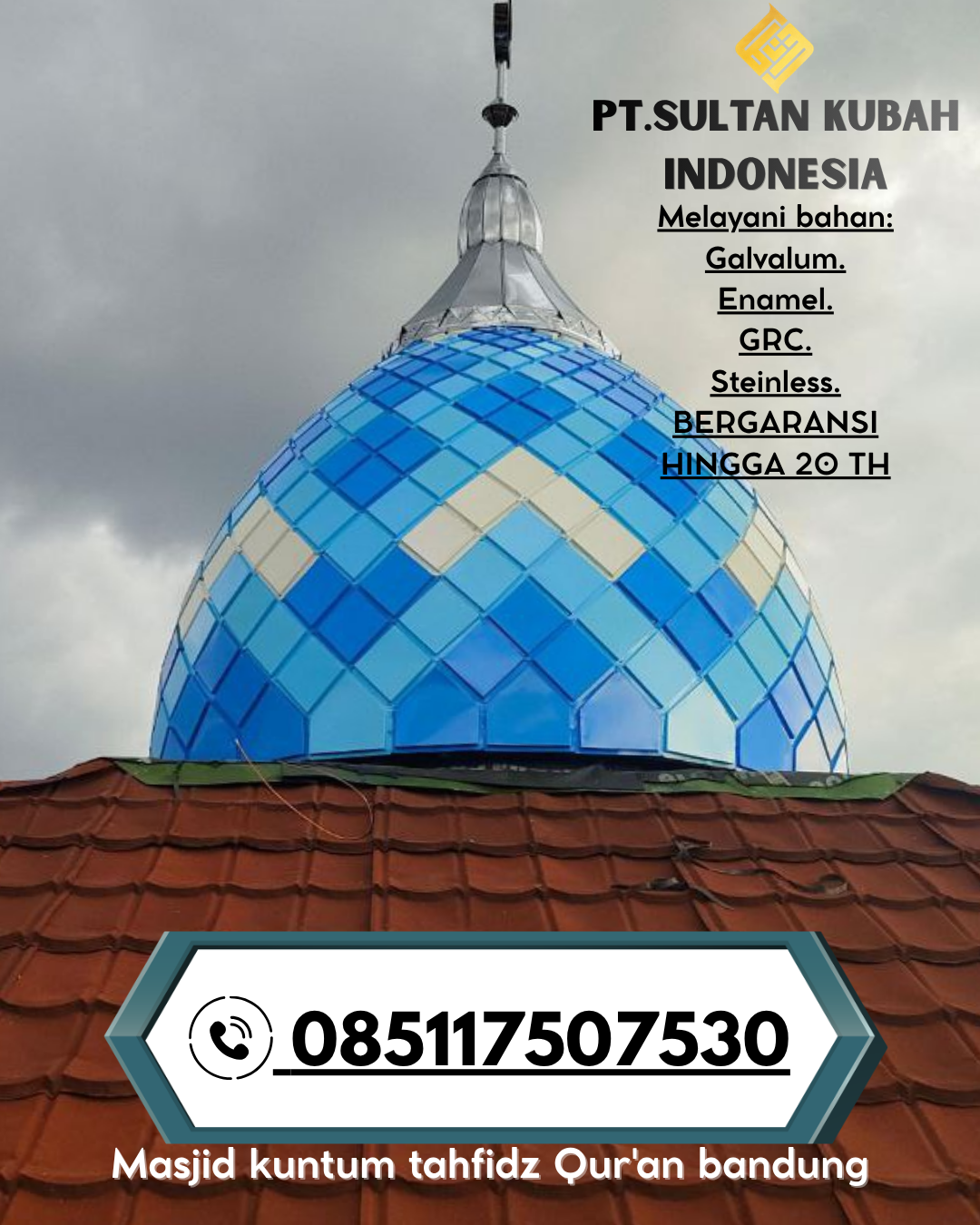 Kubah Masjid Berkualitas Tinggi Garansi 5 Tahun 085117507530 Kelua – Tabalong