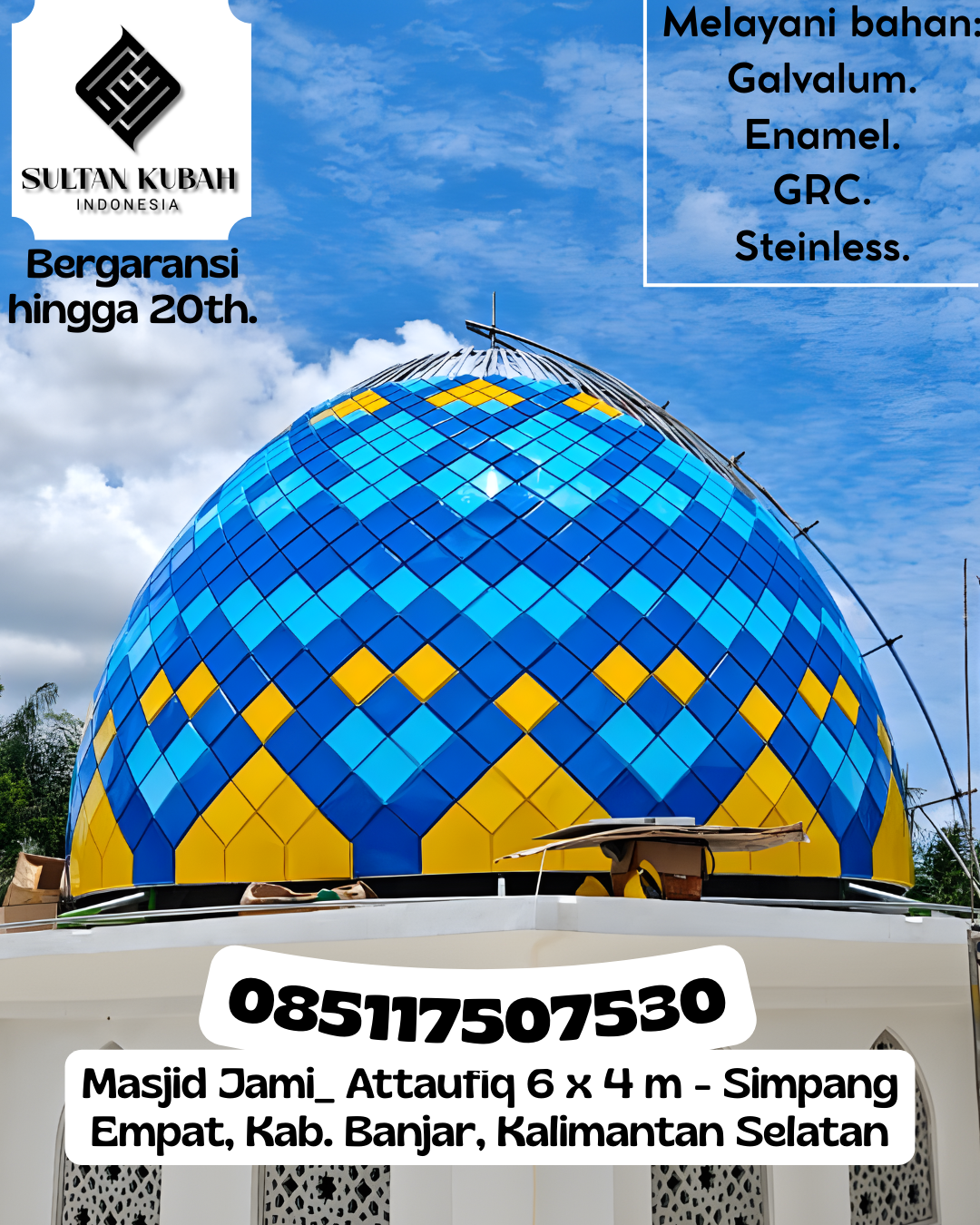 Kubah Masjid Berkualitas Tinggi Garansi Resmi Harga Terjangkau 085117507530 Bungaraya – Kabupaten Siak