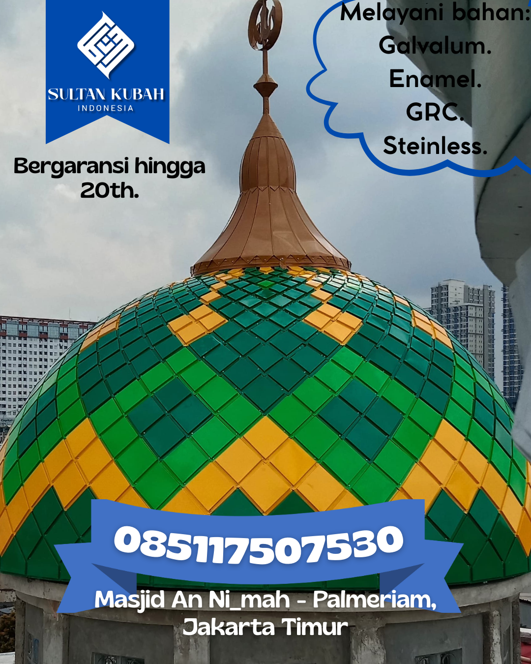Kubah Masjid Terjangkau dengan Kualitas Premium Bergaransi 085117507530 Beringin — Kab. Deli Serdang