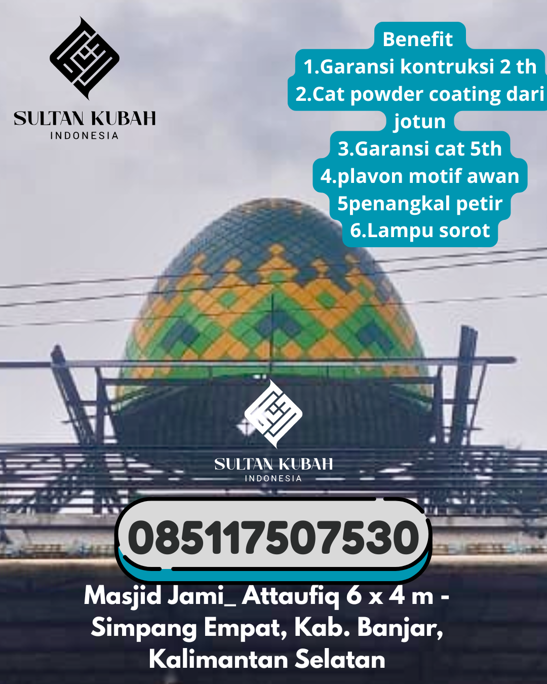 Kubah masjid galvalum berkualitas serta bergaransi, 085117507530.Candipuro – Kabupaten Lampung Selatan