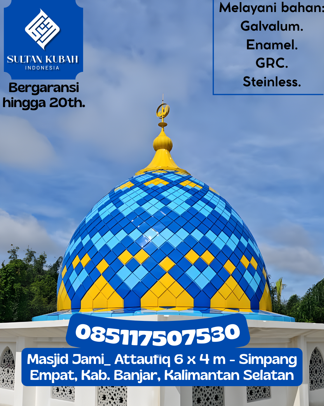 Kubah Masjid Berkualitas Premium dengan Garansi 5 Tahun 085117507530 Kandis – Kabupaten Siak