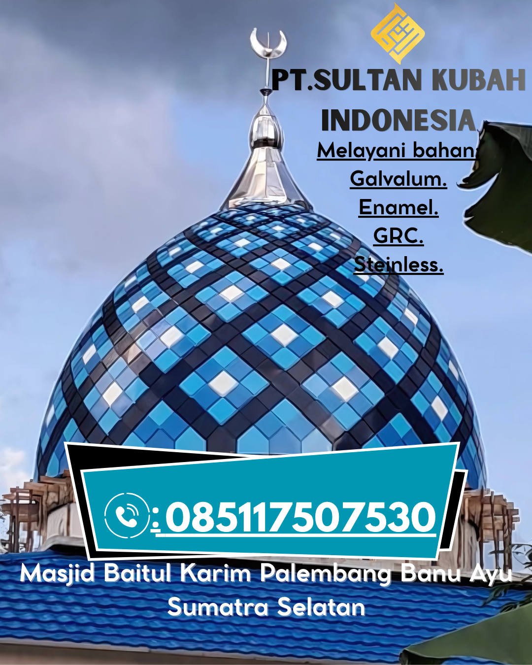 Kubah Masjid Premium Bergaransi 5 Tahun 085117507530 Batu Putih – Berau