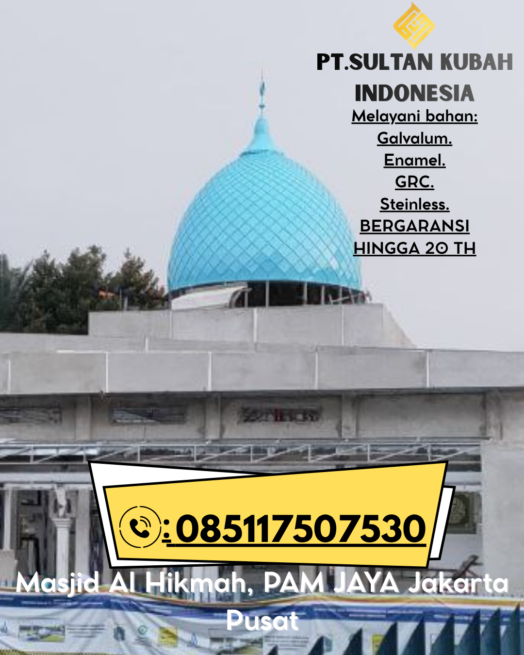 Kubah Masjid Berkualitas Elegan Garansi 5 Tahun 085117507530 Gunung Sugih – Lampung Tengah