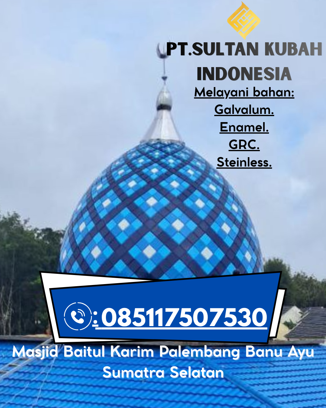 Kubah Masjid Eksklusif dengan Garansi Resmi 085117507530 Biatan – Berau