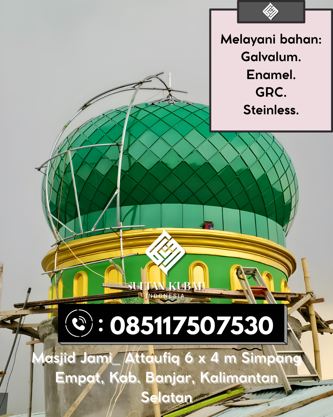 Kubah Masjid Modern Elegan Kualitas Premium Bergaransi 085117507530 Bola – Kabupaten Wajo