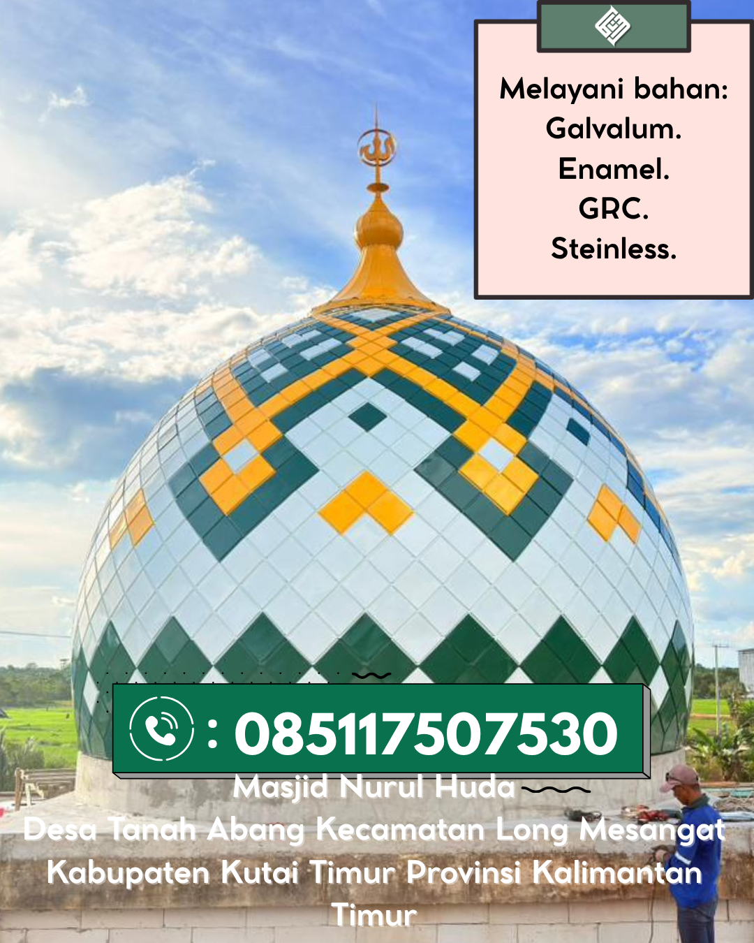 Kubah Masjid Kuat Kokoh dan Awet untuk Penggunaan Jangka Panjang 085117507530 Batanghari Nuban – Lampung Timur