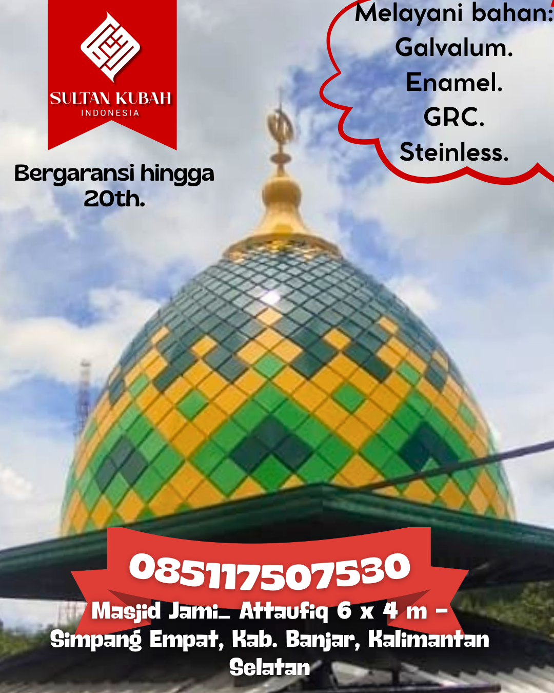 Kubah Masjid Berkualitas Premium dengan Garansi 5 Tahun 085117507530 Wonomulyo — Kab. Polewali Mandar