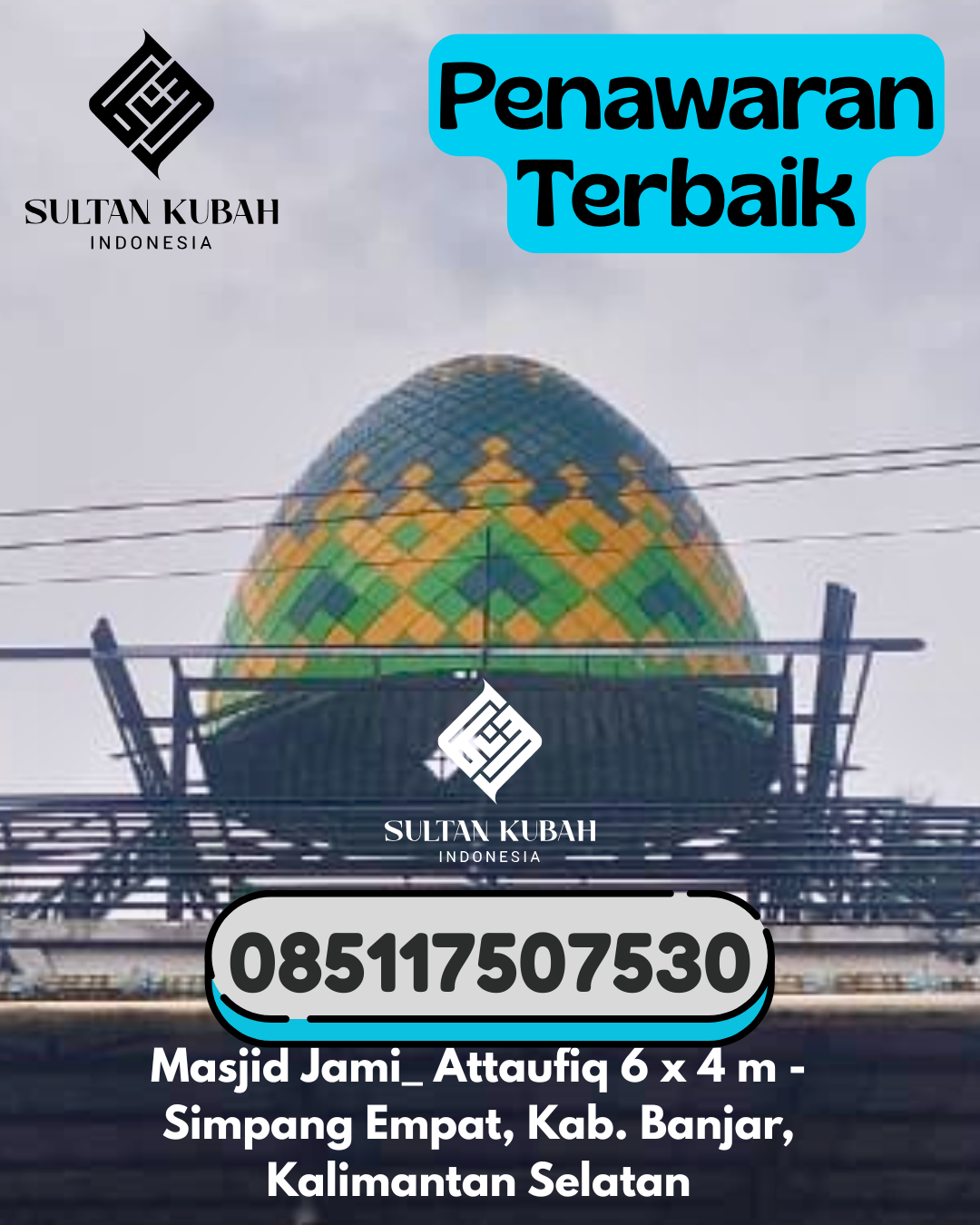 Penjual Kubah Masjid Galvalum Awet & Terpercaya 085117507530 Kalianda – Kab Lampung Selatan