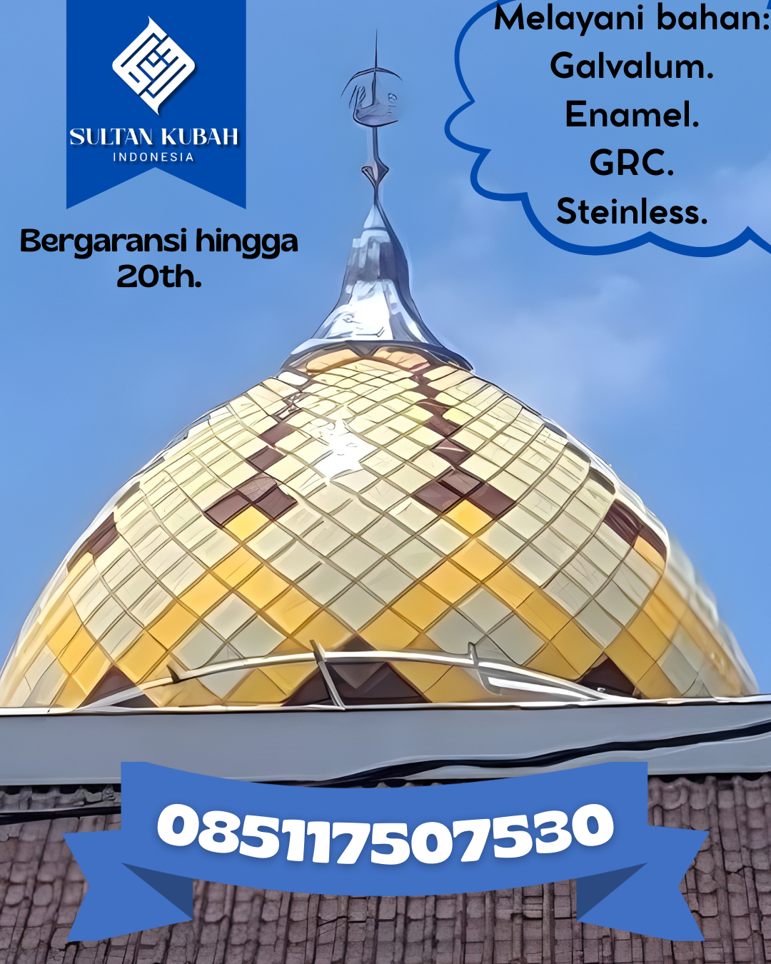 Kubah Masjid Berkualitas dengan Garansi Resmi dan Harga Terjangkau 085117507530 Kubah Masjid Modern Premium Berkualitas Tinggi dan Awet 085117507530