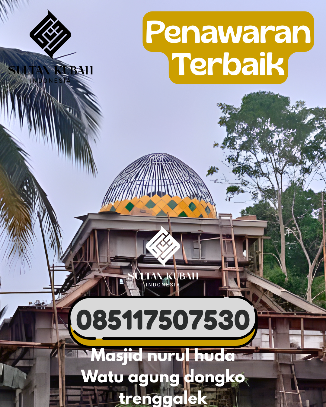 Kubah Masjid Galvalum Kualitas Premium Terjamin 085117507530 Tanralili – Kab Maros