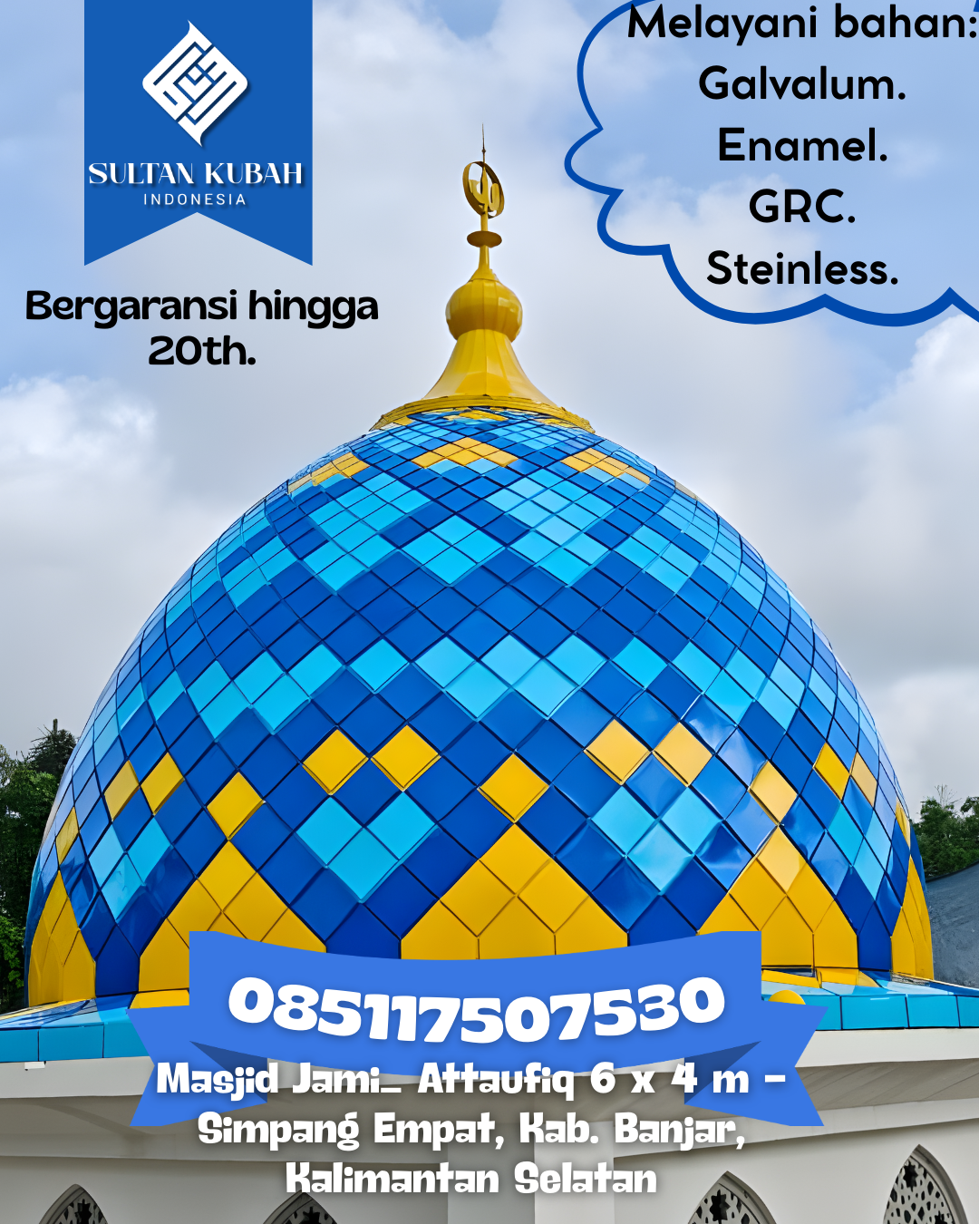 Kubah Masjid Modern Premium Berkualitas Tinggi dan Awet 085117507530 Kota Pinang — Kab. Labuhanbatu Selatan
