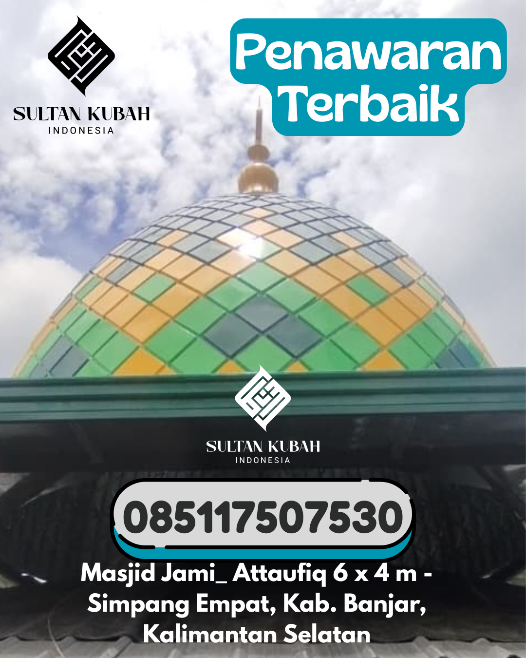Penjual Kubah Masjid Galvalum Bergaransi 085117507530 Candipuro – Kab Lampung Selatan