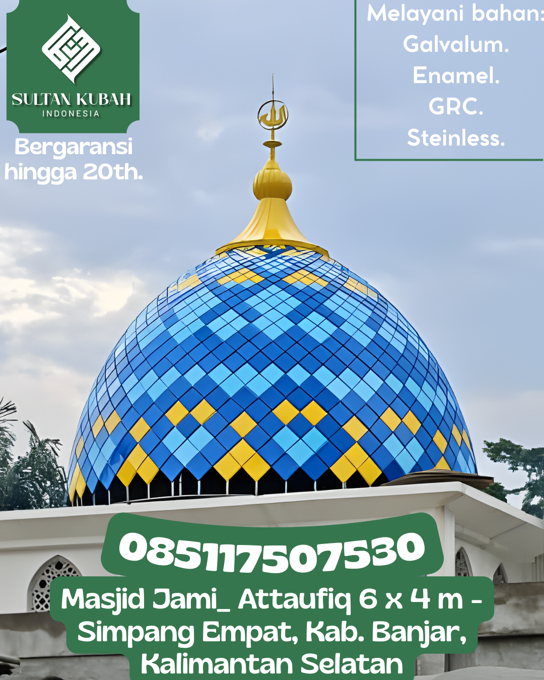 Kubah Masjid Berkualitas Tinggi Garansi Resmi Harga Terjangkau 085117507530 Takisung – Kabupaten Tanah Laut