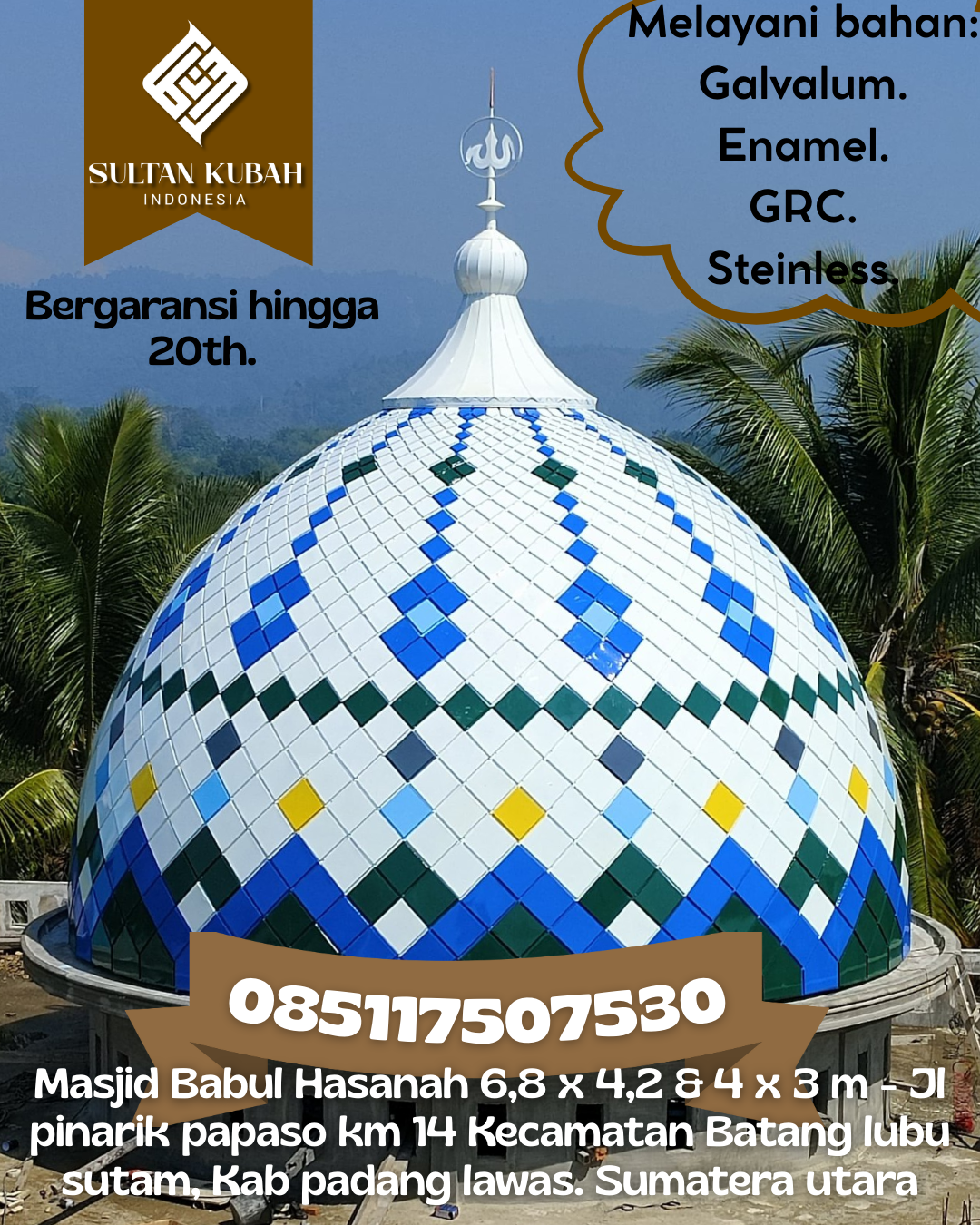 Kubah Masjid Modern dengan Desain Elegan dan Kualitas Tinggi 085117507530 Boyan Tanjung — Kab. Kapuas Hulu