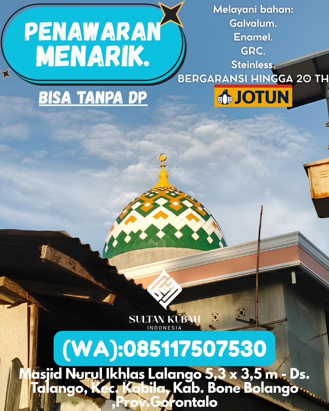KUBAH MASJID EKSKLUSIF DI KEC Botumoito, KAB Boalemo (WA: 085117507530)