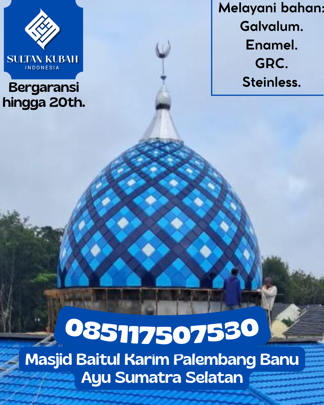 Kubah Masjid Premium Berkualitas Terbaik dengan Garansi 5 Tahun 085117507530 Tirtoyudo – Kabupaten Malang