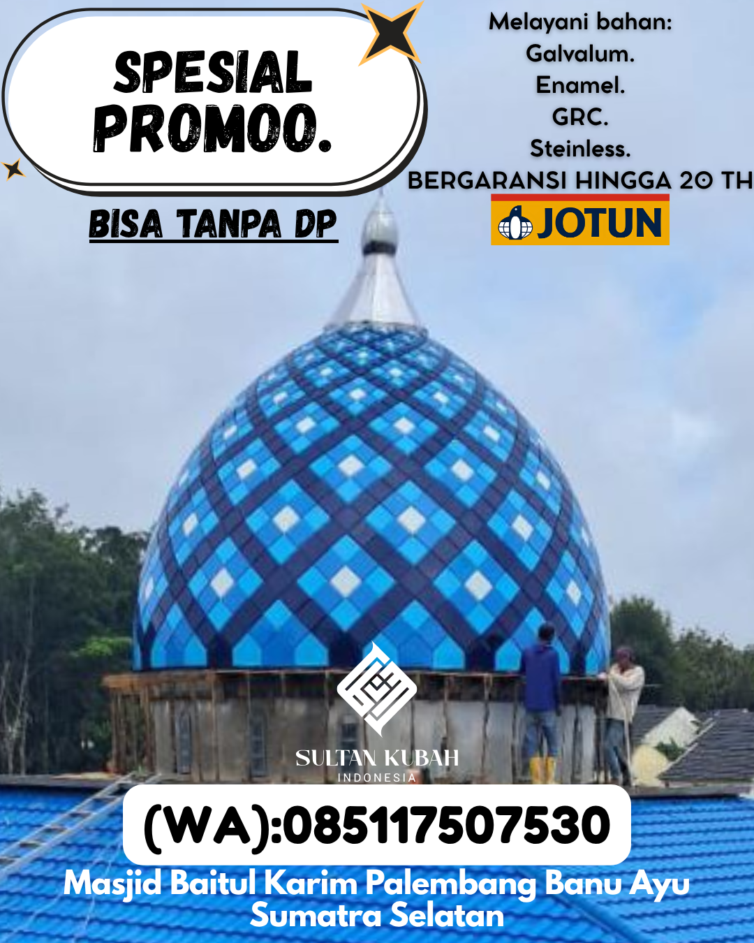 SPESIALIS KUBAH MASJID GARANSI RESMI DI KEC Banjarmasin Selatan, KOTA Banjarmasin (WA: 085117507530)