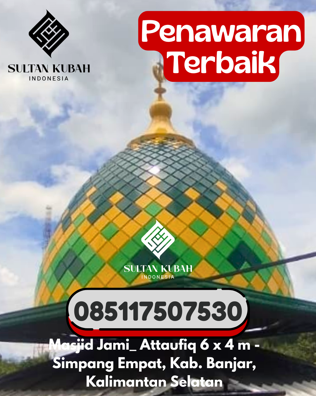 Kubah Masjid Galvalum Tahan Lama Garansi 5 Tahun 085117507530 Bakauheni – Kab Lampung Selatan