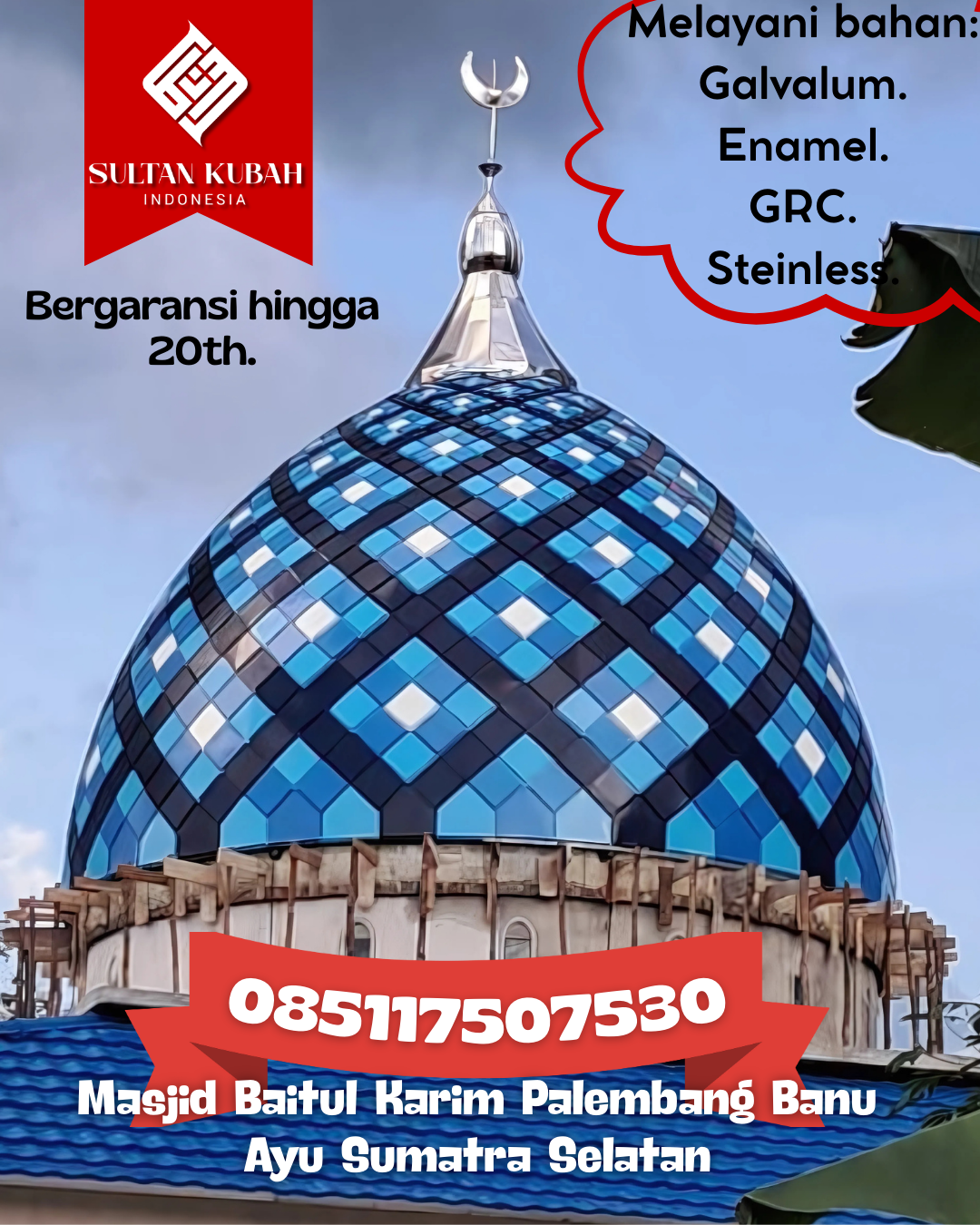 Kubah Masjid Modern Terjangkau Kualitas Premium dan Tahan Lama 085117507530 Rawa Pitu — Kab. Tulang Bawang