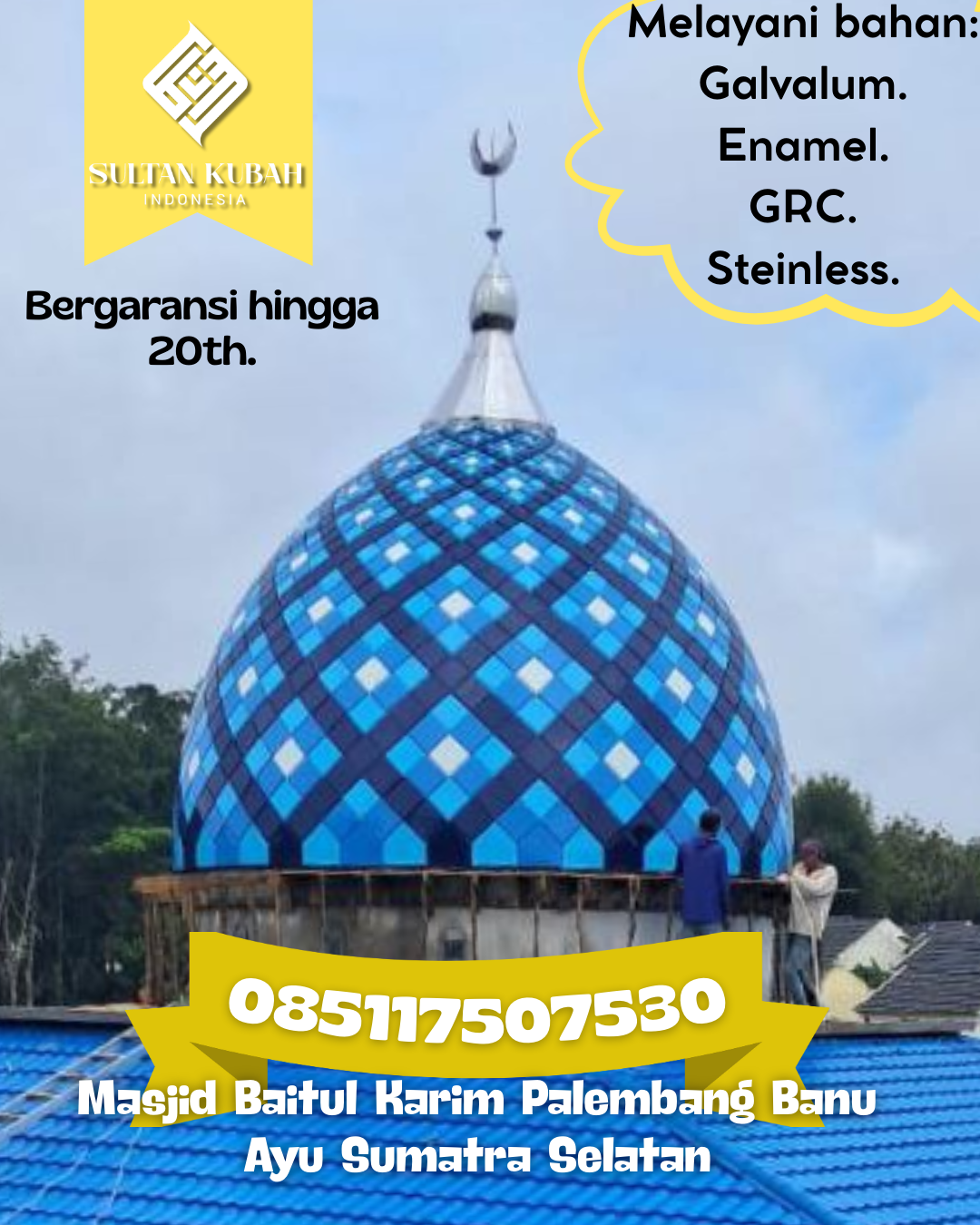 Kubah Masjid Premium Berkualitas Terbaik dengan Garansi 5 Tahun 085117507530 Penawar Tama — Kab. Tulang Bawang