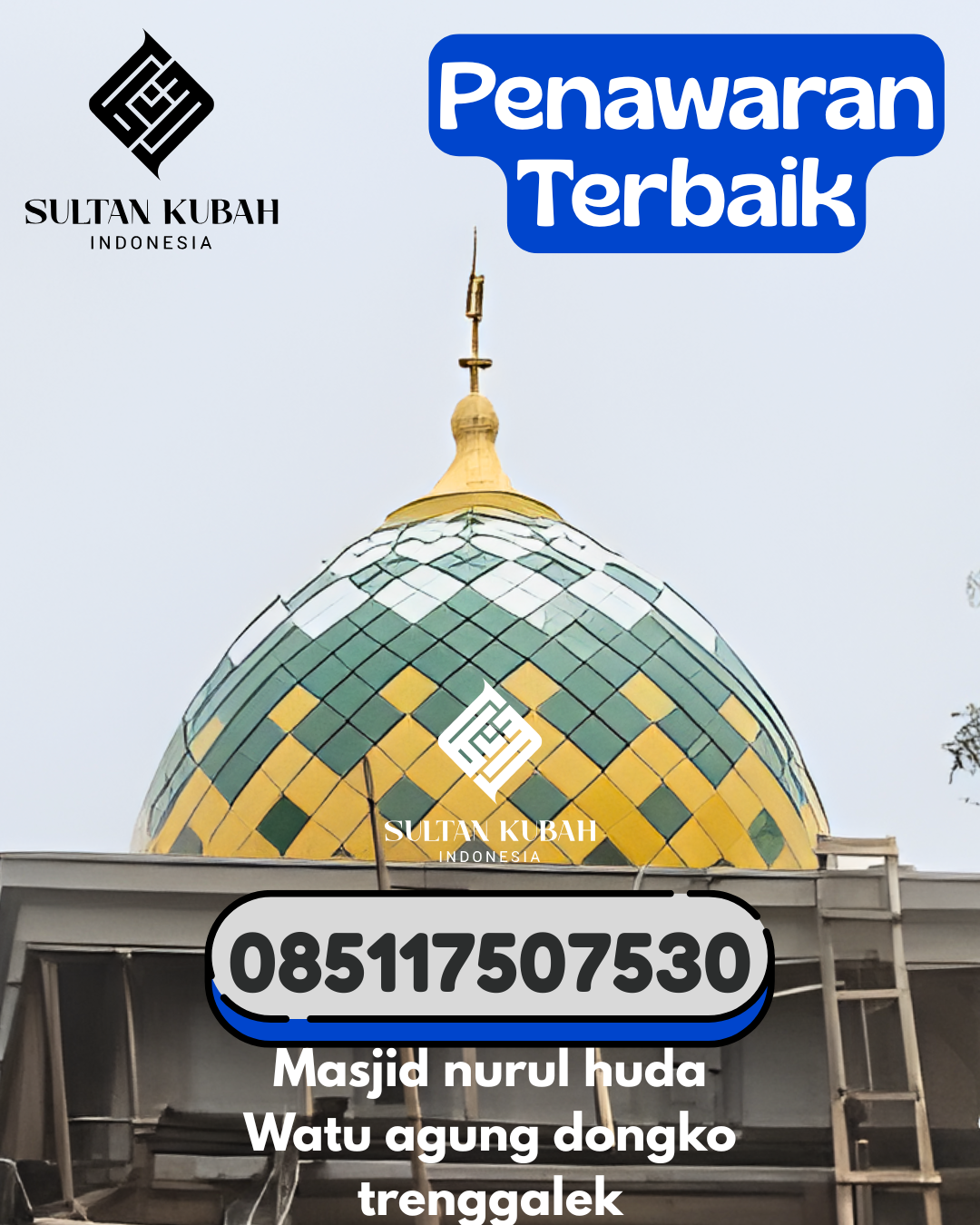 Penjual Kubah Masjid Galvalum Kualitas Istimewa 085117507530 Maros Baru – Kab Maros