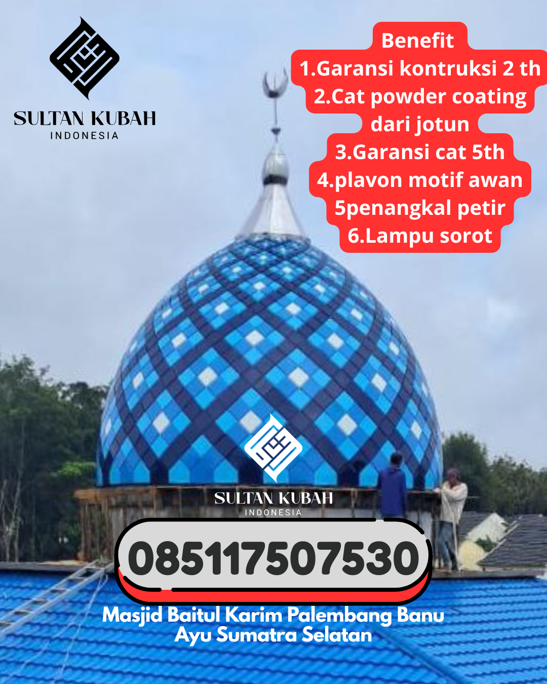 Kubah masjid galvalum kuat dan awet, berg aransi, 085117507530.Tanete Riattang Barat – Kabupaten Bone