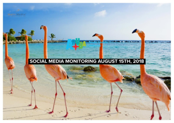 SOCIAL MEDIA MONITORING AUGUST 15TH, 2018