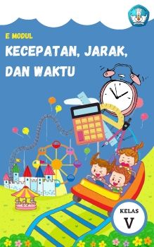 E MODUL KECEPATAN, JARAK, WAKTU KELAS 5