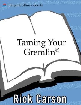 Taming Your Gremlin A Surprisingly Simple Method for Getting Out of Your Own Way (Rick Carson)_Neat