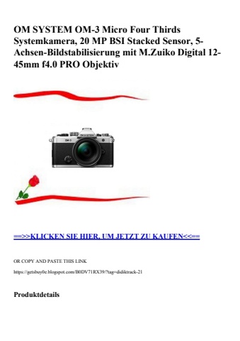 1815 om system om-3 micro four thirds systemkamera  20 mp bsi stacked sensor  5-achsen-bildstabilisierun