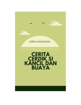 cerita cerdik si Kancil dan Buaya