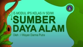 E-Modul Interaktif Kelas IV Materi Sumber Daya Alam