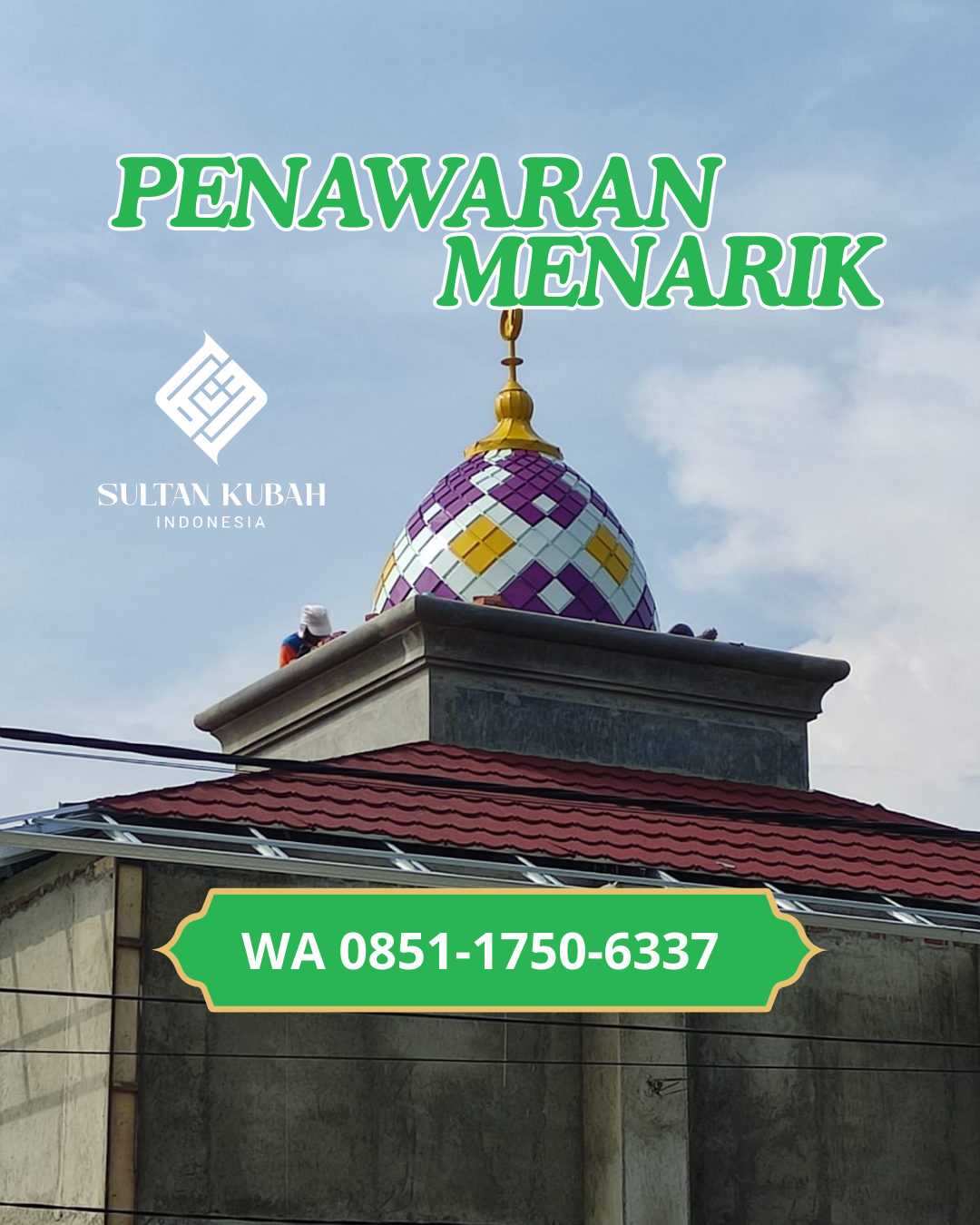SPESIALIS KUBAH MASJID GARANSI RESMI DI KEC. TIMIKA, KABUPATEN MIMIKA (WA: 085117506337)