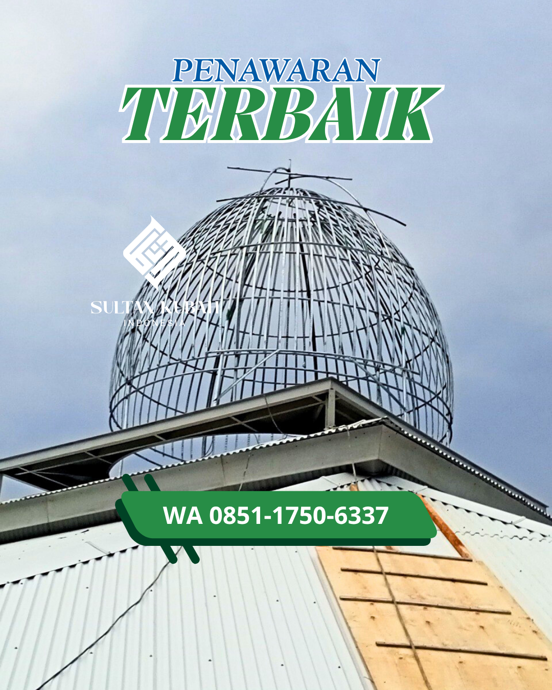 SPESIALIS KUBAH MASJID GALVALUM GARANSI RESMI DI KEC. WAY JEPARA, KABUPATEN LAMPUNG TIMUR (WA: 085117506337)