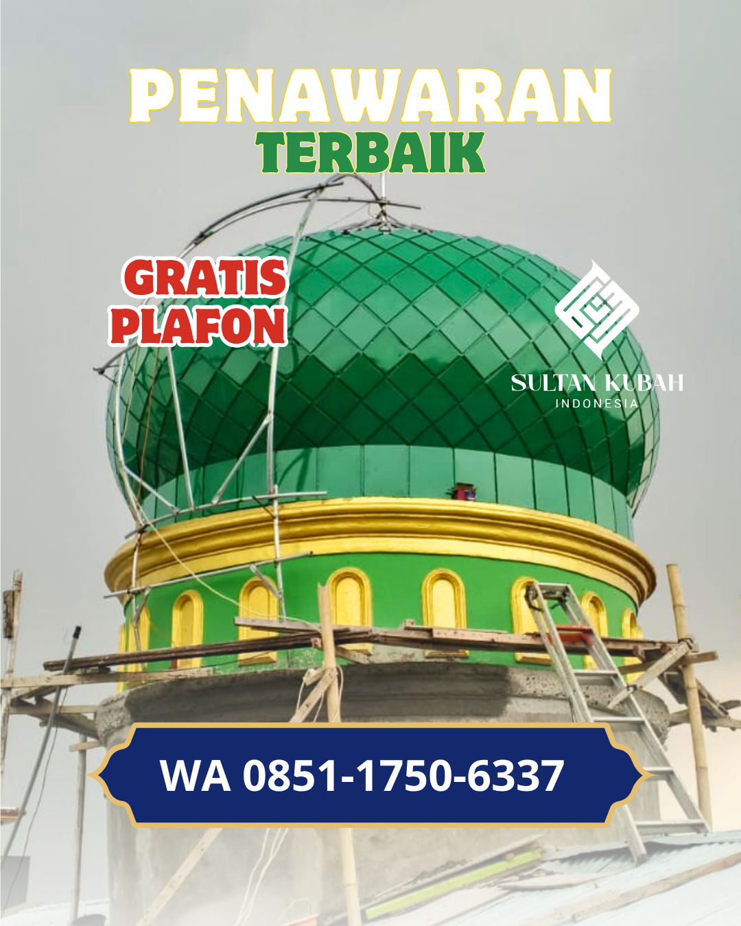 SPESIALIS KUBAH MASJID GARANSI RESMI DI KEC. JANAPRIA, KABUPATEN LOMBOK TENGAH (WA: 085117506337)
