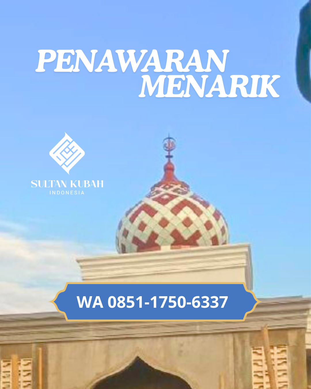 PRODUSEN KUBAH MASJID GALVALUM EKSKLUSIF DI KEC. SEI LEPAN, KAB. LANGKAT (WA: 085117506337)