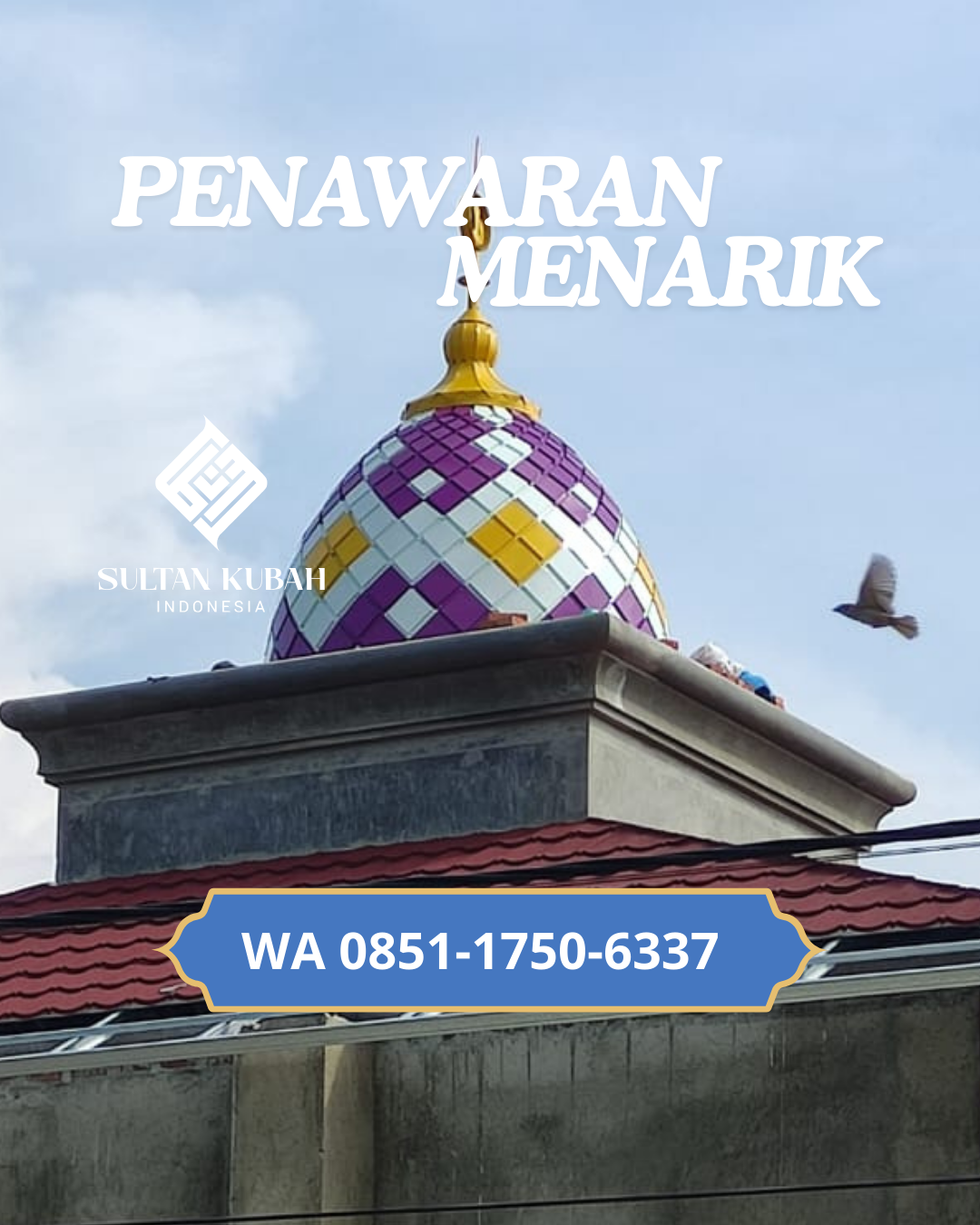 SPESIALIS KUBAH MASJID GARANSI RESMI DI KEL. KAMPUNG BARU, KEC. TALLO (WA: 085117506337)