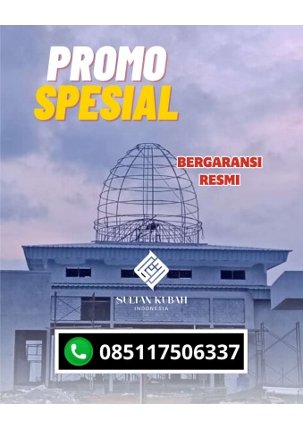 PRODUSEN KUBAH MASJID GALVALUM EKSKLUSIF DI KEC. TAMPAN, KOTA PEKANBARU (WA: 085117506337)