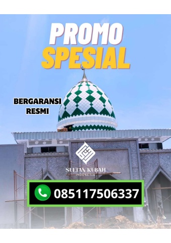 JUAL KUBAH MASJID GALVALUM TAHAN LAMA DI KEC. SUKAJADI, KOTA PEKANBARU (WA: 085117506337)