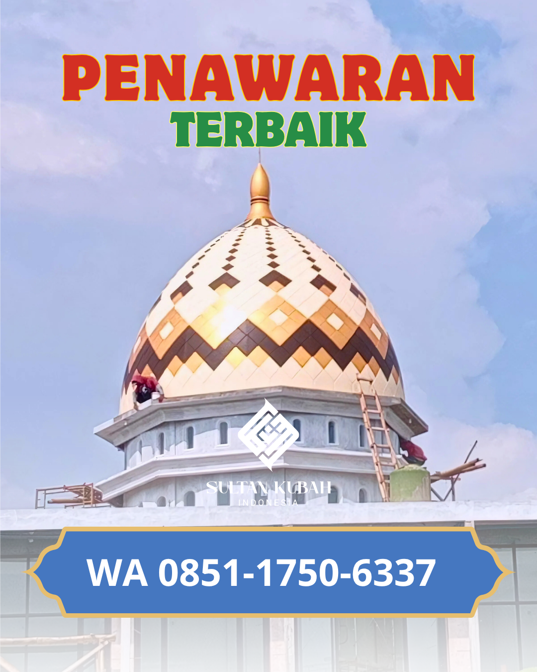 JUAL KUBAH MASJID GALVALUM PREMIUM DI KEC. BUKIT RAYA, KOTA PEKANBARU (WA: 085117506337)