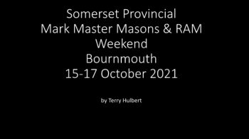 Somerset Provincial Mark Master Masons & RAM Weekend Bournmouth 15-17 October 2021