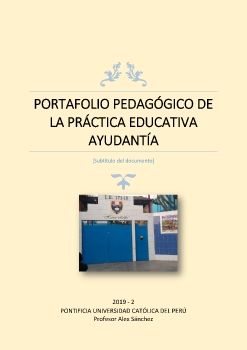 PORTAFOLIO PEDAGÓGICO DE LA PRÁCTICA EDUCATIVA AYUDANTÍA